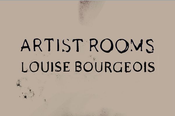 ARTIST ROOMS:  LOUISE BOURGEOIS PRIVATE VIEW