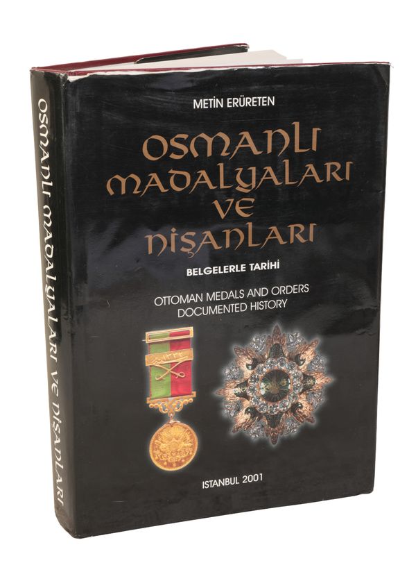 TURKEY. OSMANLI MADALYALAR VE NIŞANLARI: BELGELERLE TARIHI / OTTOMAN MEDALS AND ORDERS: DOCUMENTED HISTORY