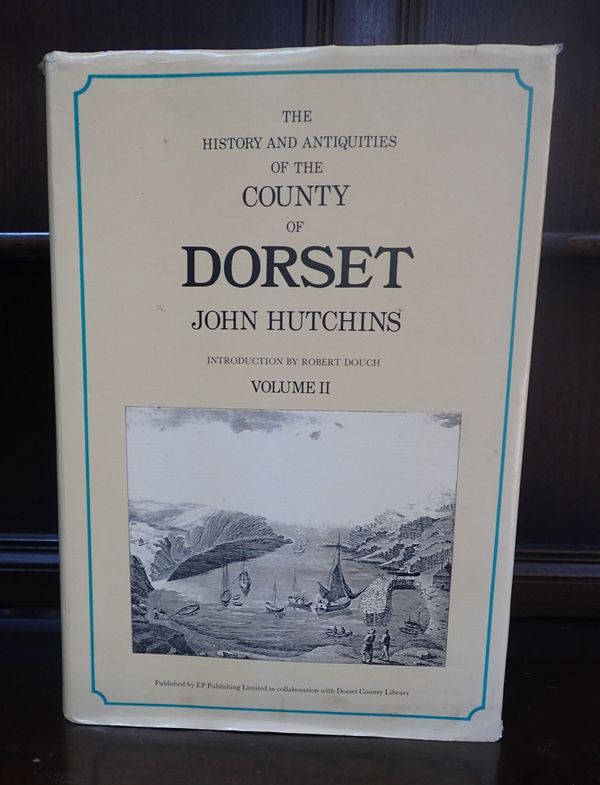 THE REVEREND JOHN HUTCHINS (1698-1773) "THE HISTORY AND ANTIQUITES OF THE COUNTY OF DORSET"